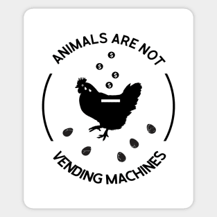 Animals Are Not Vending Machines Sticker